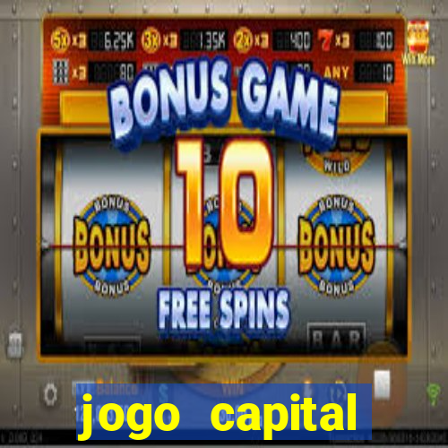 jogo capital download mobile